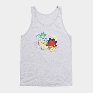 Reki Kyan "Who you are, is good enough" Tank Top